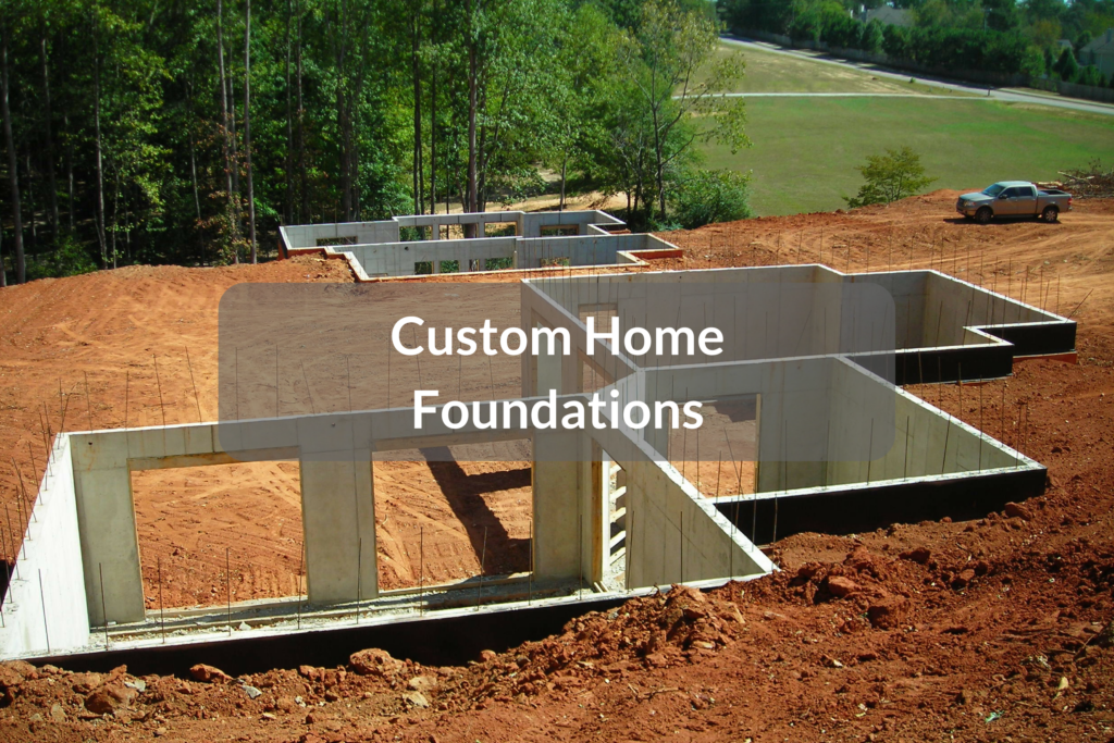 Custom Home Foundations - Herbert Construction